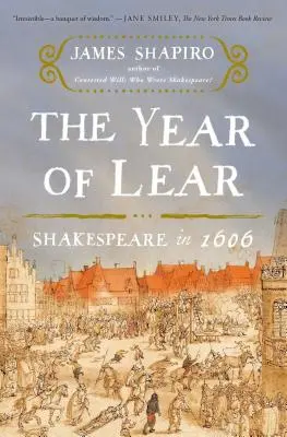 Rok Leara: Shakespeare v roku 1606 - The Year of Lear: Shakespeare in 1606