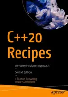 Recepty C++20: Prístup k riešeniu problémov - C++20 Recipes: A Problem-Solution Approach