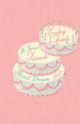 Trojstupňový pastelový sen: Príbehy - A Three-Tiered Pastel Dream: Stories