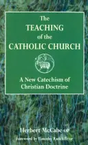Učenie Katolíckej cirkvi - Nový katechizmus kresťanskej náuky - Teaching of the Catholic Church - A New Catechism of Christian Doctrine