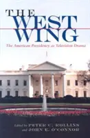 Západné krídlo: Americké prezidentstvo ako televízna dráma - The West Wing: The American Presidency as Television Drama