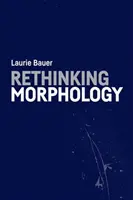 Prehodnotenie morfológie - Rethinking Morphology