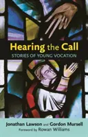 Počuť volanie: Vyzvanie: príbehy mladého povolania - Hearing the Call: Stories Of Young Vocation