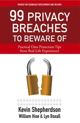 99 porušení ochrany osobných údajov, na ktoré si treba dať pozor: Praktické tipy na ochranu údajov z reálnych skúseností - 99 Privacy Breaches to Beware of: Practical Data Protection Tips from Real-Life Experiences
