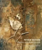 Horúčka vo vnútri: Umenie Ronalda Locketta - Fever Within: The Art of Ronald Lockett