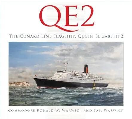 Qe2: Vlajková loď spoločnosti Cunard Line - Qe2: The Cunard Line Flagship
