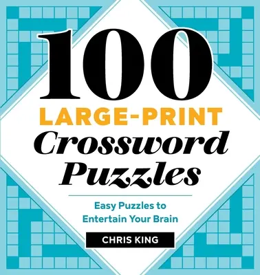 100 krížoviek vo veľkom formáte: Jednoduché hádanky, ktoré zabavia váš mozog - 100 Large-Print Crossword Puzzles: Easy Puzzles to Entertain Your Brain