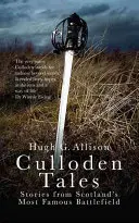 Cullodenské príbehy: Príbehy z najslávnejšieho škótskeho bojiska - Culloden Tales: Stories from Scotland's Most Famous Battlefield