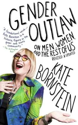 Gender Outlaw: O mužoch, ženách a nás ostatných - Gender Outlaw: On Men, Women, and the Rest of Us
