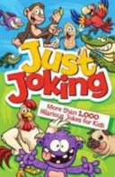 Len tak zo žartu: Viac ako 1000 veselých vtipov pre deti - Just Joking: More Than 1,000 Hilarious Jokes for Kids