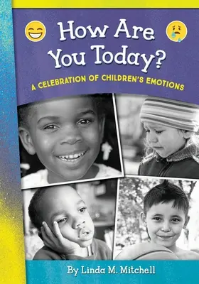 Ako sa dnes máte? Oslava detských emócií - How Are You Today? A Celebration of Children's Emotions