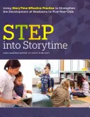 Step Into Storytime: Využívanie účinných postupov pri rozprávaní príbehov na posilnenie rozvoja novorodencov až päťročných detí - Step Into Storytime: Using Storytime Effective Practice to Strengthen the Development of Newborns to Five-Year-Olds