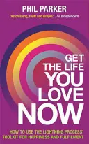 Získajte život, ktorý milujete, teraz - Get the Life You Love, Now