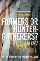 Poľnohospodári alebo lovci a zberači? - Debata o temnom emu - Farmers or Hunter-gatherers? - The Dark Emu Debate