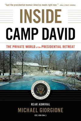 Vnútri Camp Davidu: súkromný svet prezidentského útočiska - Inside Camp David: The Private World of the Presidential Retreat