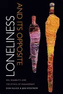 Osamelosť a jej protiklad: Sex, postihnutie a etika angažovanosti - Loneliness and Its Opposite: Sex, Disability, and the Ethics of Engagement