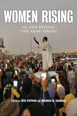 Women Rising: V období arabskej jari a po nej - Women Rising: In and Beyond the Arab Spring