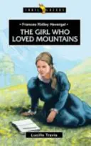 Frances Ridley Havergal: Dievča, ktoré milovalo hory - Frances Ridley Havergal: The Girl Who Loved Mountains