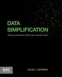 Zjednodušovanie údajov: Krotenie informácií pomocou nástrojov s otvoreným zdrojovým kódom - Data Simplification: Taming Information with Open Source Tools