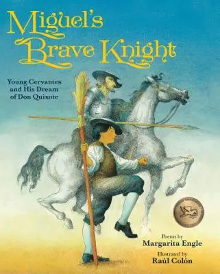 Miguelov odvážny rytier: Mladý Cervantes a jeho sen o Donovi Quijotovi - Miguel's Brave Knight: Young Cervantes and His Dream of Don Quixote