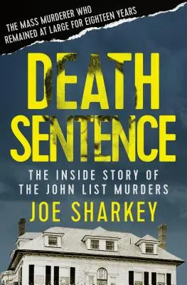 Rozsudok smrti: Vražda Johna Lista: príbeh zvnútra - Death Sentence: The Inside Story of the John List Murders