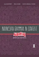 Indonézska gramatika v súvislostiach: Asyik Berbahasa Indonesia, 1. diel - Indonesian Grammar in Context: Asyik Berbahasa Indonesia, Volume 1
