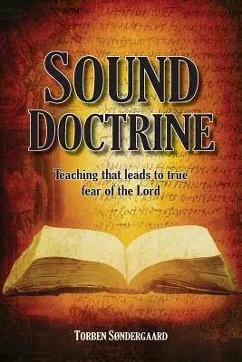 Zdravé učenie: Učenie, ktoré vedie k pravej bázni pred Pánom - Sound Doctrine: Teaching that leads to true fear of the Lord