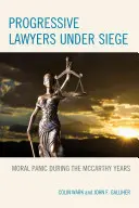Progresívni právnici v obkľúčení: Morálna panika počas McCarthyho rokov - Progressive Lawyers under Siege: Moral Panic during the McCarthy Years