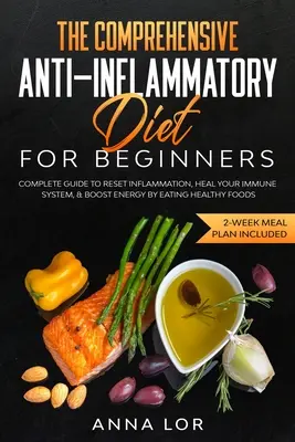 Komplexná protizápalová diéta pre začiatočníkov - The Comprehensive Anti-Inflammatory Diet for Beginners