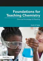 Základy vyučovania chémie: Chemické poznatky pre vyučovanie - Foundations for Teaching Chemistry: Chemical Knowledge for Teaching