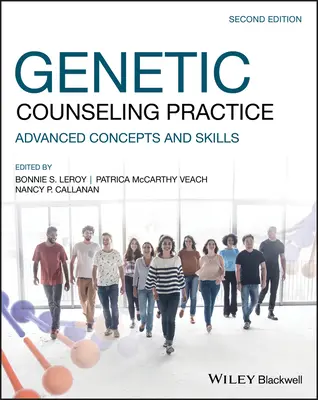 Genetické poradenstvo v praxi: Pokročilé koncepty a zručnosti - Genetic Counseling Practice: Advanced Concepts and Skills