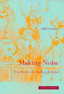 Robiť hluk: Od Babelu po veľký tresk a ďalej - Making Noise: From Babel to the Big Bang & Beyond
