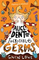 Alice Dentová a neuveriteľné baktérie - Alice Dent and the Incredible Germs