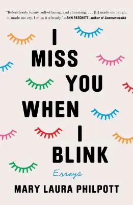 Chýbaš mi, keď mrknem: Eseje . - I Miss You When I Blink: Essays