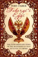 Fabergého vajcia - majstrovské diela jedného muža a koniec impéria - Faberge's Eggs - One Man's Masterpieces and the End of an Empire