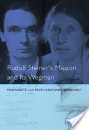 Misia Rudolfa Steinera a Ita Wegmana - Rudolf Steiner's Mission and Ita Wegman