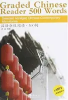 Graded Chinese Reader 500 slov - vybrané skrátené súčasné čínske poviedky - Graded Chinese Reader 500 Words - Selected Abridged Chinese Contemporary Short Stories