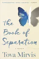 Kniha odlúčenia: Memoáre - The Book of Separation: A Memoir