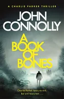 Kniha kostí - triler Charlieho Parkera: 17. Od autora bestselleru číslo 1 ŽENA V DREVE - Book of Bones - A Charlie Parker Thriller: 17.  From the No. 1 Bestselling Author of THE WOMAN IN THE WOODS