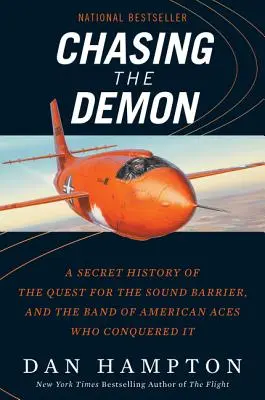 Prenasledovanie démona: a skupina amerických es, ktorá ju zdolala - Chasing the Demon: A Secret History of the Quest for the Sound Barrier, and the Band of American Aces Who Conquered It