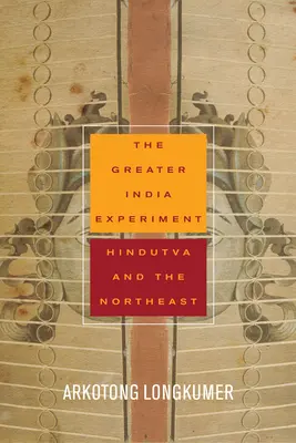 Veľký indický experiment: Hindutva a severovýchod - The Greater India Experiment: Hindutva and the Northeast