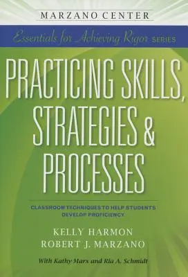Praktické zručnosti, stratégie a procesy: Techniky v triede, ktoré pomáhajú študentom rozvíjať zručnosti - Practicing Skills, Strategies & Processes: Classroom Techniques to Help Students Develop Proficiency