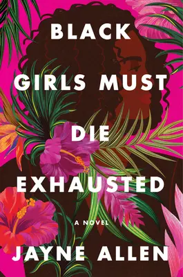 Čierne dievčatá musia zomrieť vyčerpané - Black Girls Must Die Exhausted