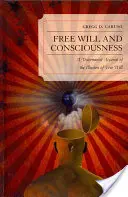 Slobodná vôľa a vedomie: Deterministický opis ilúzie slobodnej vôle - Free Will and Consciousness: A Determinist Account of the Illusion of Free Will