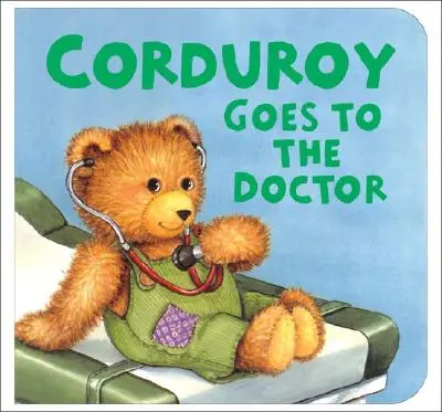 Mrkváč ide k doktorovi (veľký formát) - Corduroy Goes to the Doctor (Lg Format)