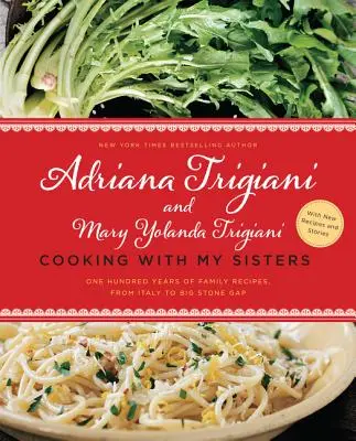 Varenie so sestrami: Sto rokov rodinných receptov od Talianska po Big Stone Gap - Cooking with My Sisters: One Hundred Years of Family Recipes, from Italy to Big Stone Gap