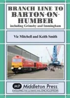 Odbočky severne od Grimsby - vrátane Imminghamu. - Branch Lines North Of Grimsby - including Immingham.
