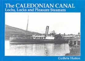 Kaledónsky kanál - jazerá, stavidlá a parníky - Caledonian Canal - Lochs, Locks and Pleasure Steamers