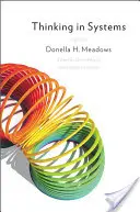 Systémové myslenie: Medzinárodný bestseller - Thinking in Systems: International Bestseller