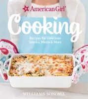 Americká dievčenská kuchárka: Recepty na chutné občerstvenie, jedlá a ďalšie pokrmy - American Girl Cooking: Recipes for Delicious Snacks, Meals & More